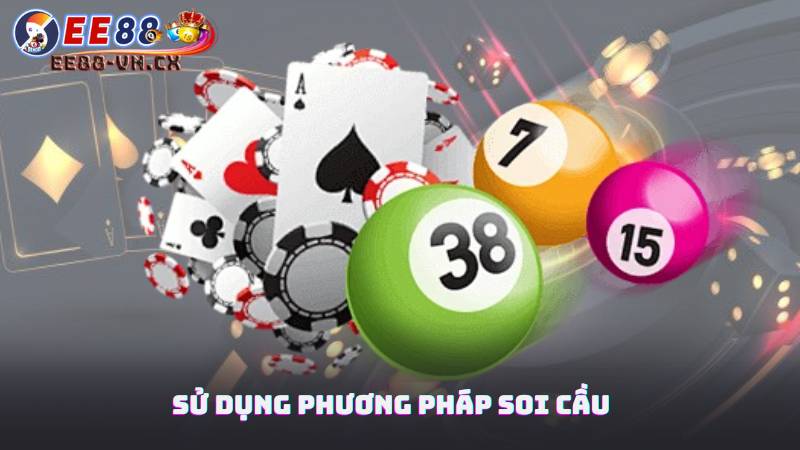 Sử dụng phương pháp soi cầu