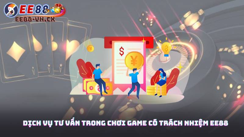 Chơi Game Có Trách Nhiệm EE88 3 Dịch vụ tư vấn trong chơi game có trách nhiệm EE88