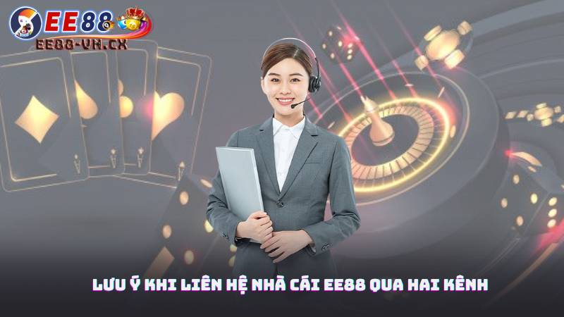 Liên Hệ Nhà Cái EE88 2 Lưu Ý Khi Liên Hệ Nhà Cái EE88 Qua Hai Kênh